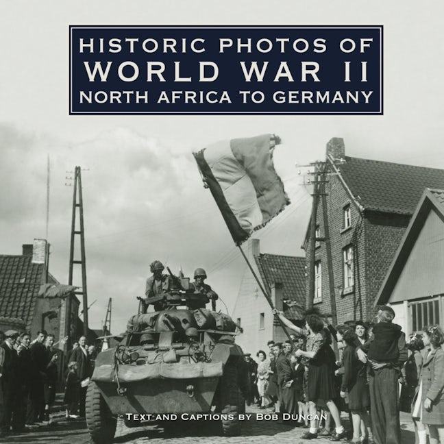 Book cover image for Historic Photos of World War II ISBN: 9781596523982